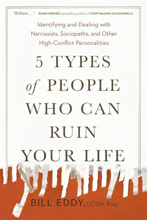 5 Types of People Who Can Ruin Your Life: Identifying and Dealing with Narcissists, Sociopaths, and Other High-Conflict Personalities Paperback  February 6, 2018